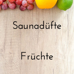 Saunadüfte – Früchte